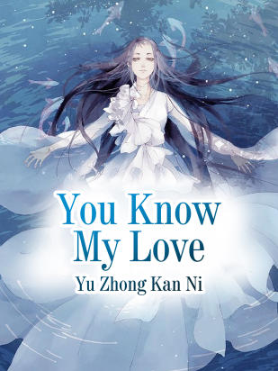 You Know My Love